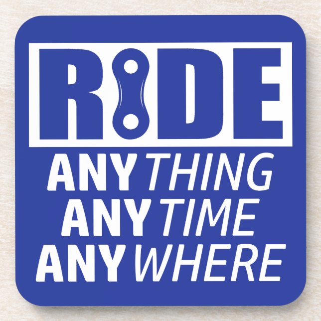Ride, Anything, Anytime, Anywhere Coaster (Front)