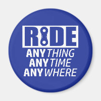 Ride, Anything, Anytime, Anywhere