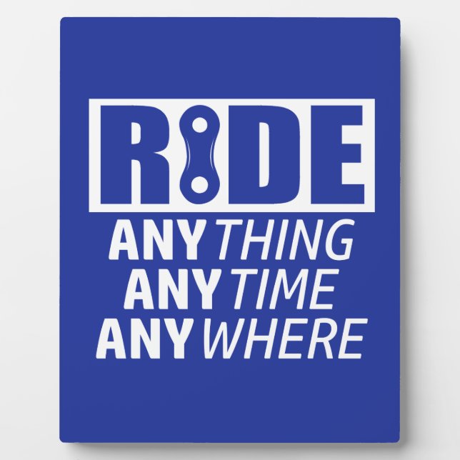 Ride, Anything, Anytime, Anywhere Plaque (Front)