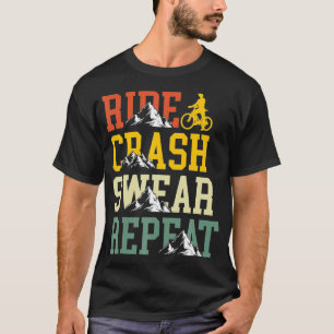 Ride Crash Swear Repeat Funny Bike Biking  T-Shirt