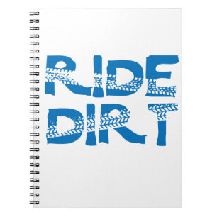 Ride Dirt Spiral Notebook