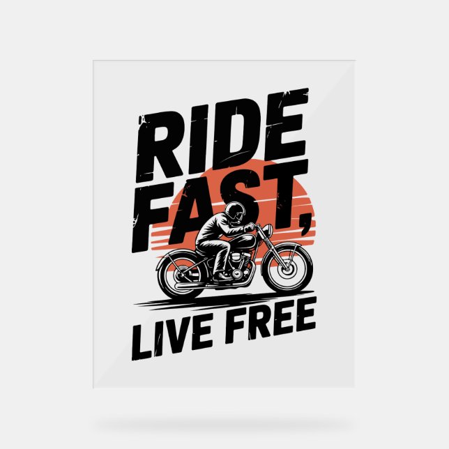 Ride Fast Live Free Bicyclist T-shirt Acrylic Sign (Front)