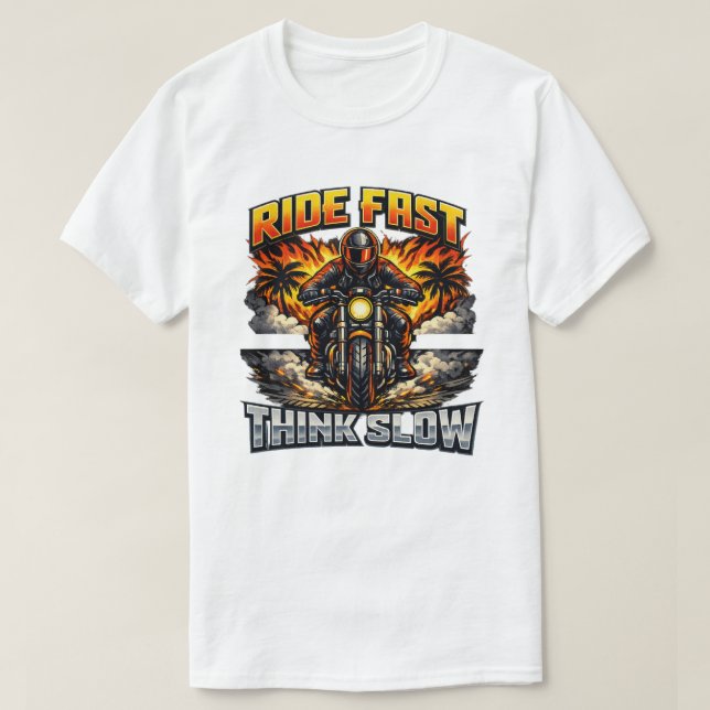 Ride Fast Think Slow Rider T-Shirt (Design Front)