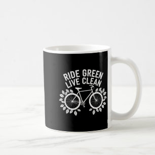 Ride Green Live Clean Bicycle Nature Lover Earth D Coffee Mug
