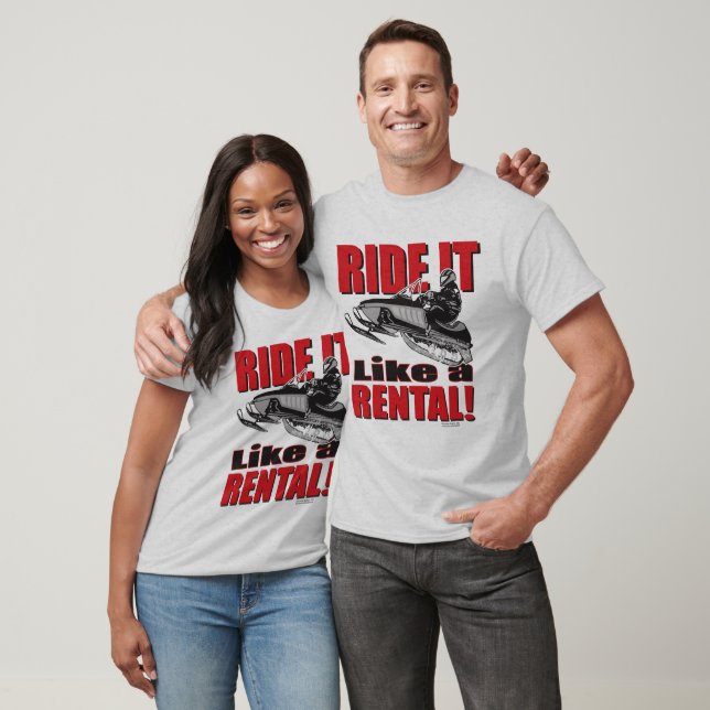 Ride it Like a Rental T-Shirt (Unisex)