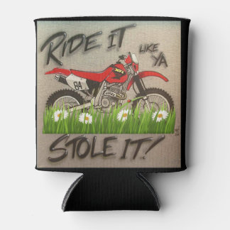 Ride it like you stole it dirt Bike can Cooler