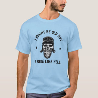 Ride Like Hell Cool Biker Quote Idea T-Shirt