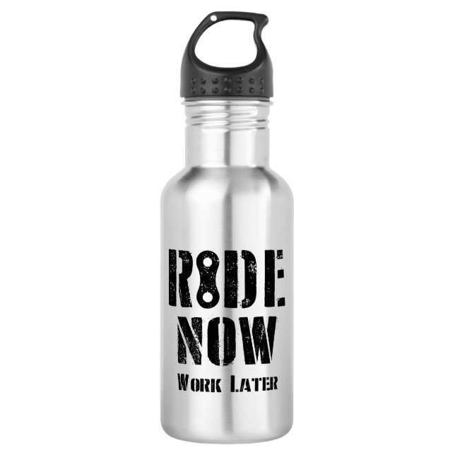 Ride Now Work Later 532 Ml Water Bottle (Front)