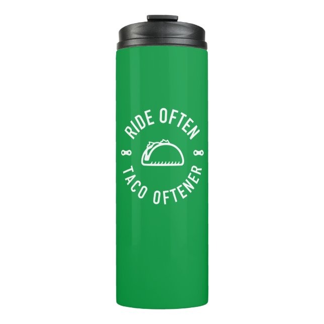 Ride Often Taco Oftener Thermal Tumbler (Front)