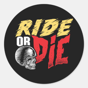 Ride Or Die Funny Biker Classic Round Sticker
