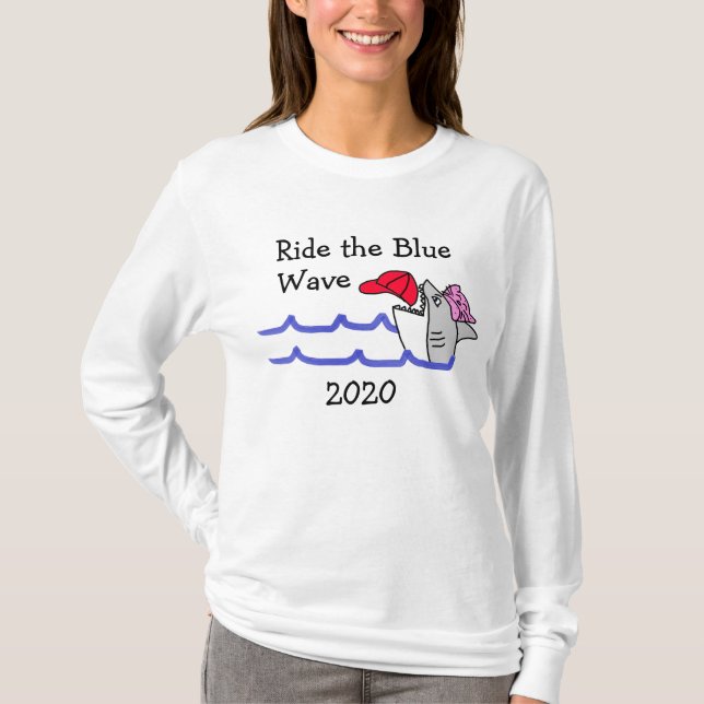 Ride the Blue Wave Democrat Support Political T-Shirt (Front)