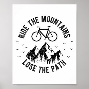 Ride The Mountains Lose The Path Mountain Bike Shi Poster