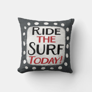 Ride The Surf Today Throw Pillow
