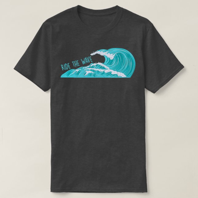 Ride the Wave T T-Shirt (Design Front)