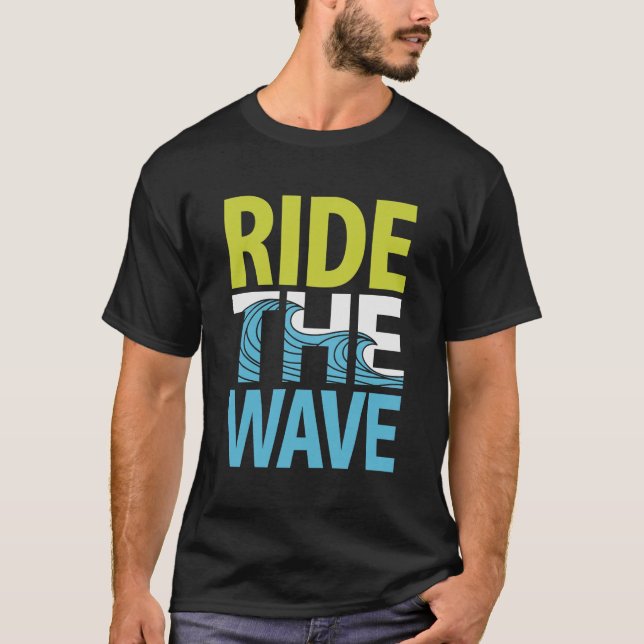 Ride the Wave – Trendy Motivational Black T-shirt  (Front)
