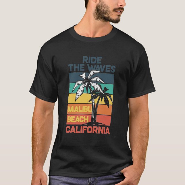 Ride the waves Malibu beach California surfer T-Shirt (Front)