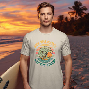 Ride the Waves Not the Stress Surfing Lovers T-Shirt