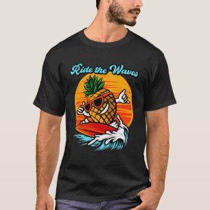 Ride The Waves Pineapple Professional Surfer Pinea T-Shirt
