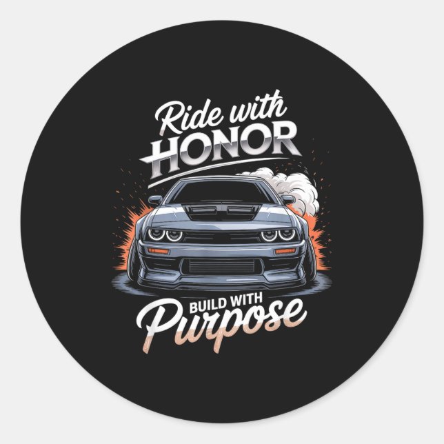 Ride With Honor Car Lover  Classic Round Sticker (Front)