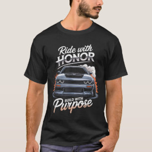 Ride With Honor Car Lover  T-Shirt