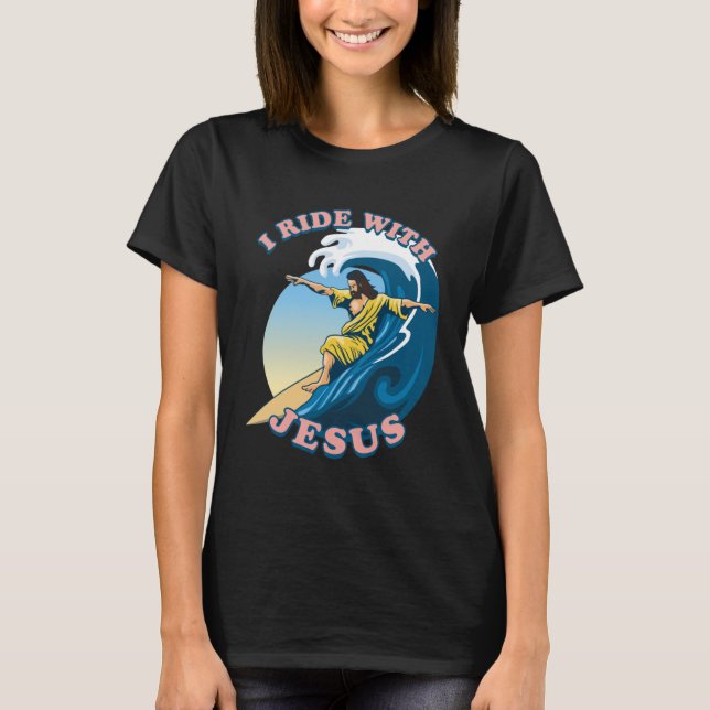  Ride With Jesus | Surfing Jesus Illustration T-Shirt (Front)
