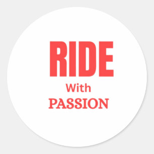 Ride With Passion – Inspirational Motorcycle Typog Classic Round Sticker