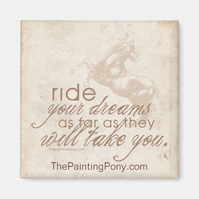 Ride Your Dreams Magnet (Front)