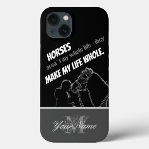 Riders choice: Horses make my life whole! iPhone 13 Case