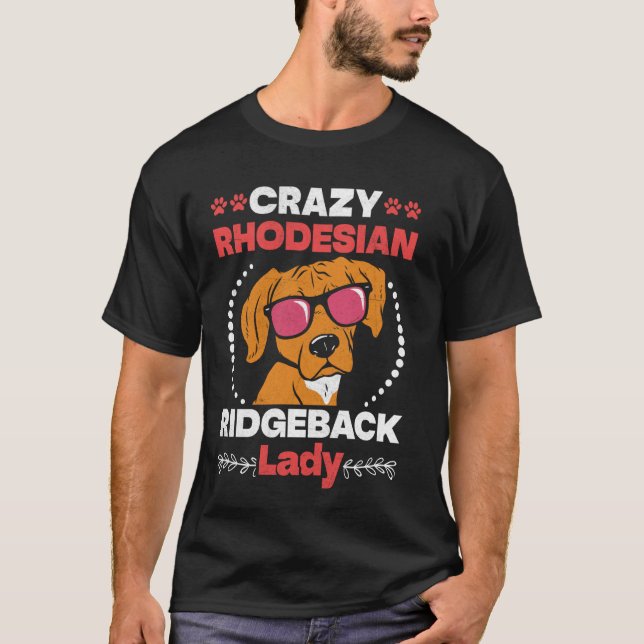 Ridgebacks CRAZY RHODESIAN RIDGEBACK LADY Dog Mum T-Shirt (Front)