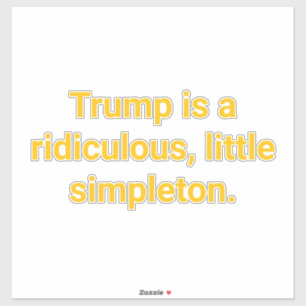 Ridiculous Simpleton Trump Hankamer Artjunkhaus