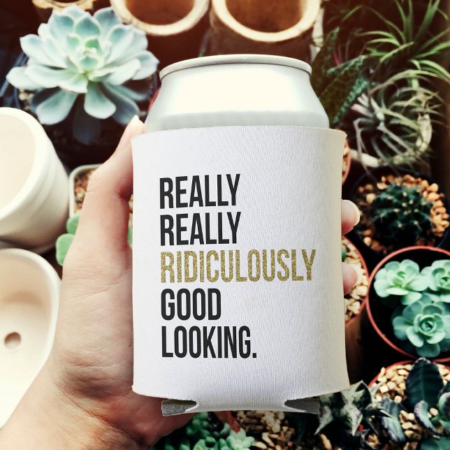Ridiculously Good Looking Quote Can Cooler (Creator Uploaded)