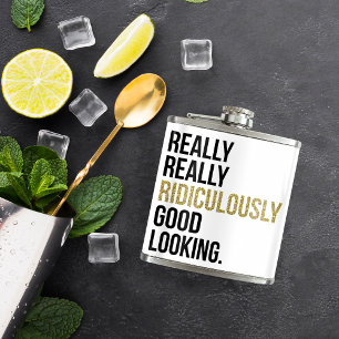 Ridiculously Good Looking Quote Hip Flask