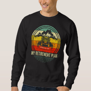 Riding A Motorcycle Is My Retirement Plan Vintage  Sweatshirt