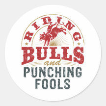 Riding Bulls and Punching Fools
