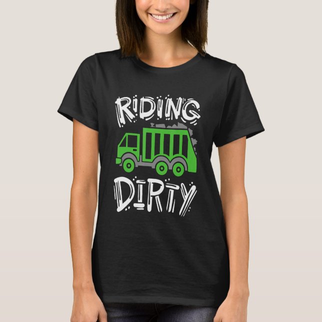 Riding Dirty Garbage Trucks T-Shirt (Front)