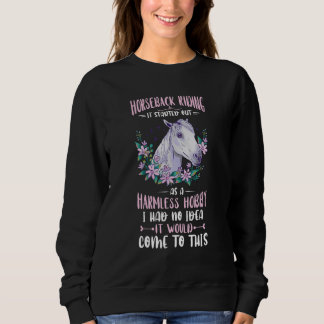 Riding Horse Harmless Hobby Equestrian Horseback R Sweatshirt