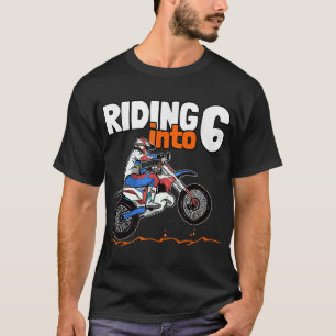 Riding into 6 Dirt Bike Kids 6 Years Old Motocross T-Shirt
