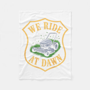 Riding Lawn Mower We Ride At Dawn Funny Lawn Mowin Fleece Blanket