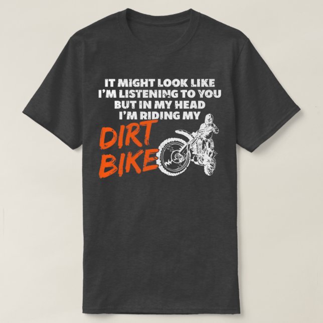 Riding My Dirt Bike In My Head Funny Dirtbike  T-Shirt (Design Front)