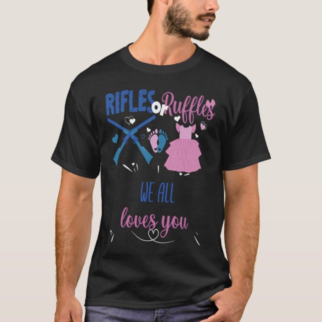 Rifles Or Ruffles We All Loves You Gender Reveal P T-Shirt (Front)