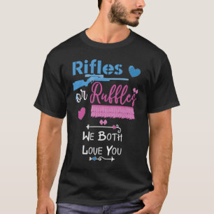 Rifles Or Ruffles We Both Love You Gender Reveal P T-Shirt