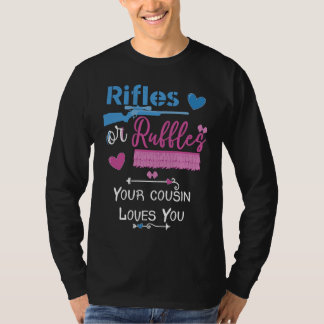 Rifles Or Ruffles Your Cousin Loves You Gender Rev T-Shirt