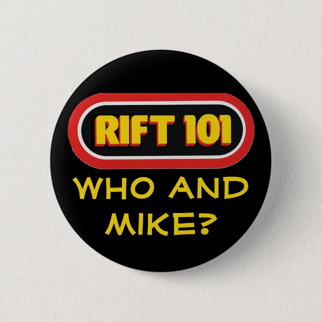 RIFT 101 - Who and Mike? 6 Cm Round Badge (Front)