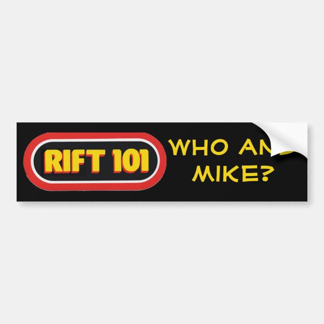 RIFT 101 - Who and Mike? Bumper Sticker (Front)