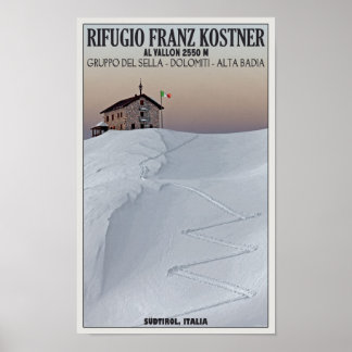 Rifugio Franz Kostner - Südtirol, Italy Poster