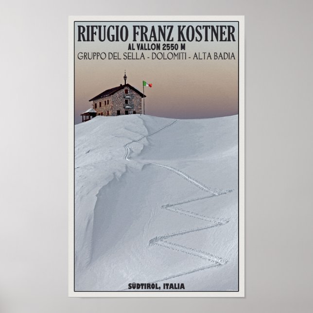Rifugio Franz Kostner - Südtirol, Italy Poster (Front)