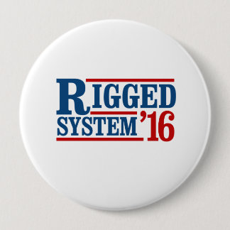 Rigged System 2016 - Presidential Election -- Pres 10 Cm Round Badge