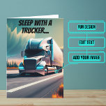 Right All Night with Truck Driver Funny Birthday  Card<br><div class="desc">Need a unique birthday card for that dedicated truck driver friend of yours? This great card is unique and colourful and features a joke about riding all night with a truck driver. It's followed up with a heartfelt message. Inside we've written just the right message to speak to the moment;...</div>