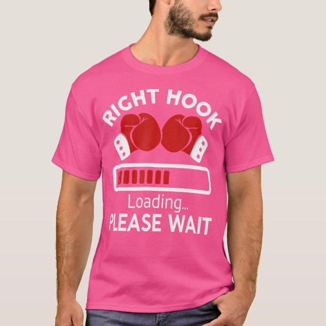 Right Hook Loading Please Wai Funny Kickboxing T-Shirt (Front)