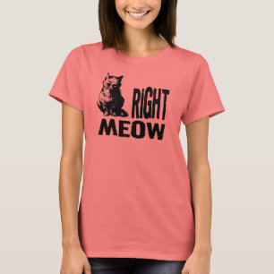 Right MEOW! Funny Evil Kitty T-Shirt